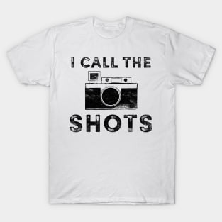 I Call the Shots T-Shirt